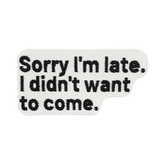 sorry i'm late patch